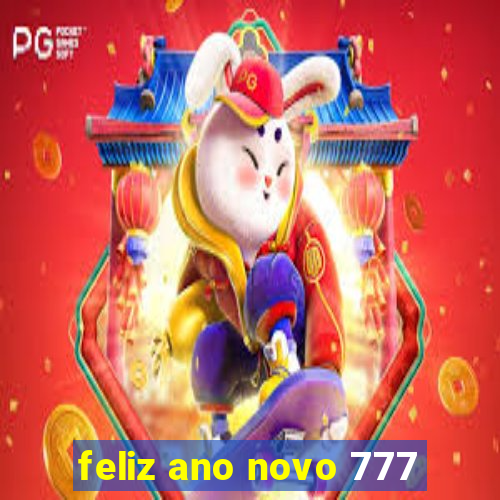 feliz ano novo 777